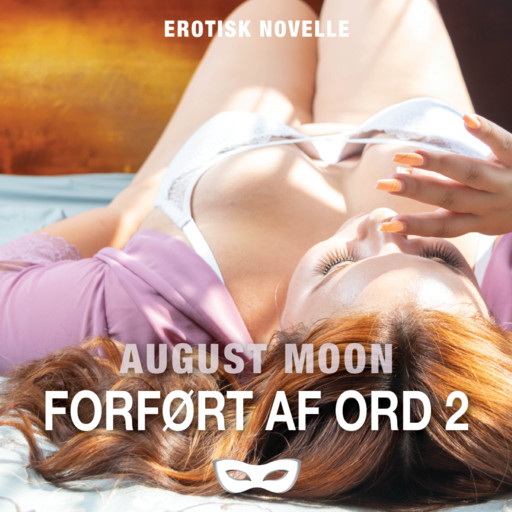 Forført af ord 2, August Moon