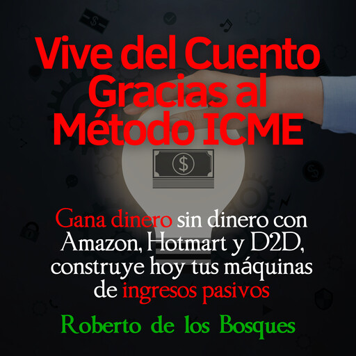 Vive del cuento gracias el método ICME, Roberto de Los Bosques