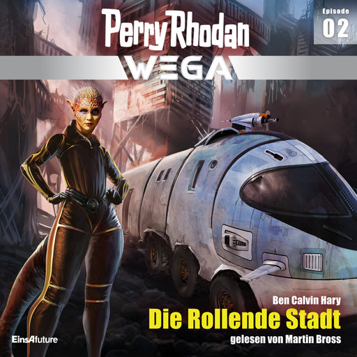 Perry Rhodan Wega Episode 02: Die Rollende Stadt, Ben Calvin Hary