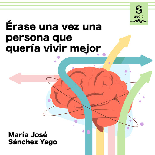 Érase una vez una persona que quería vivir mejor, María José Sánchez Yago