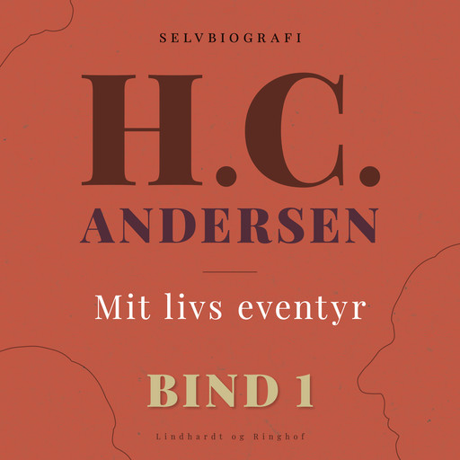 Mit livs eventyr. Bind 1, Hans Christian Andersen