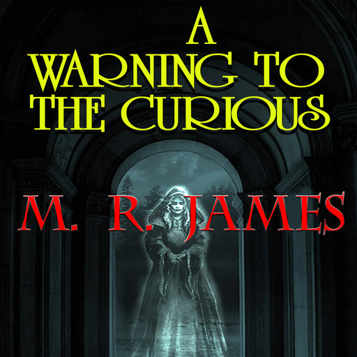 A Warning to the Curious, M.R.James