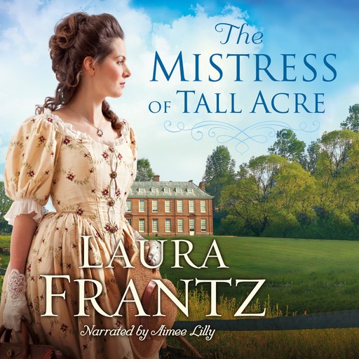 The Mistress of Tall Acre, Laura Frantz