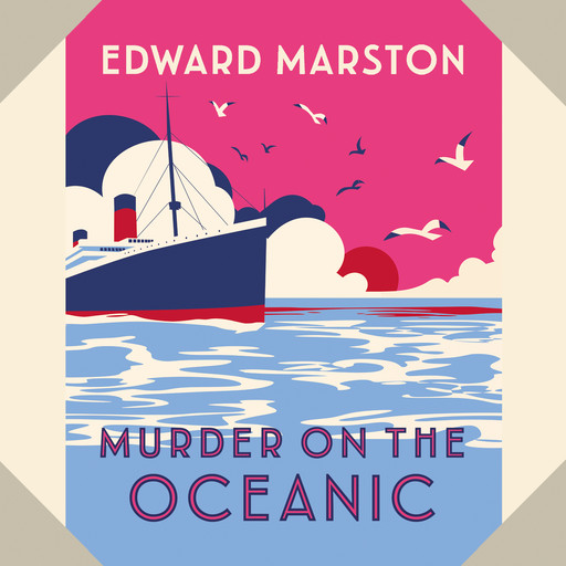 Murder on the Oceanic - Ocean Liner Mysteries, Book 7 (Unabridged), Edward Marston