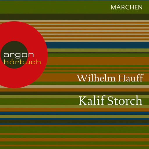 Kalif Storch (Ungekürzte Lesung), Wilhelm Hauff