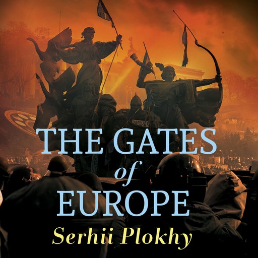 The Gates of Europe, Serhii Plokhy