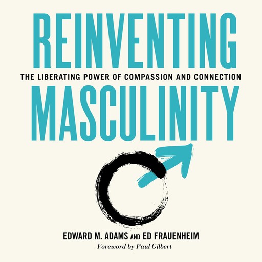 Reinventing Masculinity, Ed Frauenheim, Ed Adams