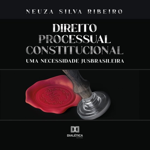 Direito Processual Constitucional, Neuza Silva Ribeiro