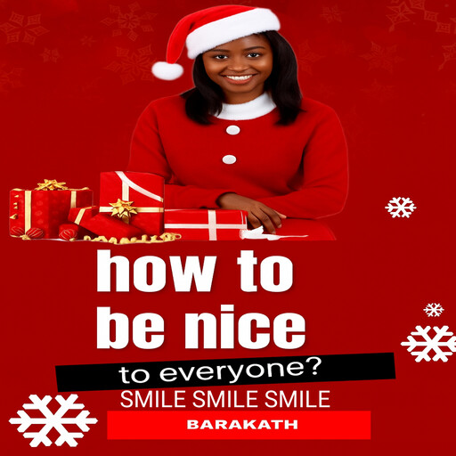 How to be nice to everyone?, Barakath