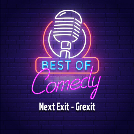 Best of Comedy: Next Exit - Grexit, Diverse Autoren
