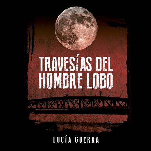 Travesías del hombre lobo, Lucía Guerra