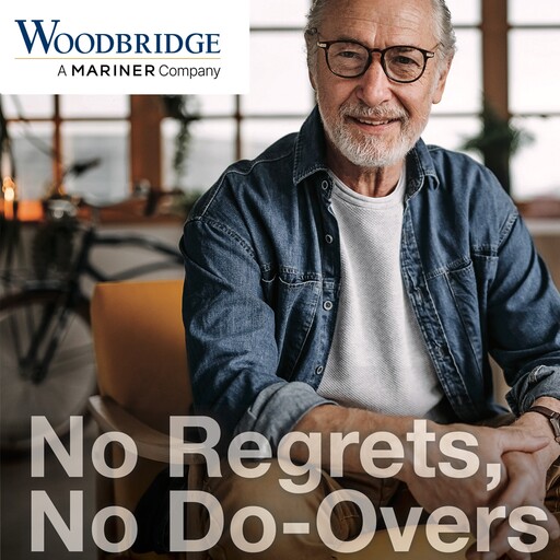 No Regrets, No Do-Overs, Woodbridge A Mariner Company