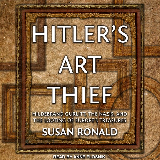Hitler's Art Thief, Susan Ronald