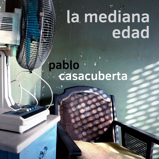 La mediana edad, Pablo Casacuberta