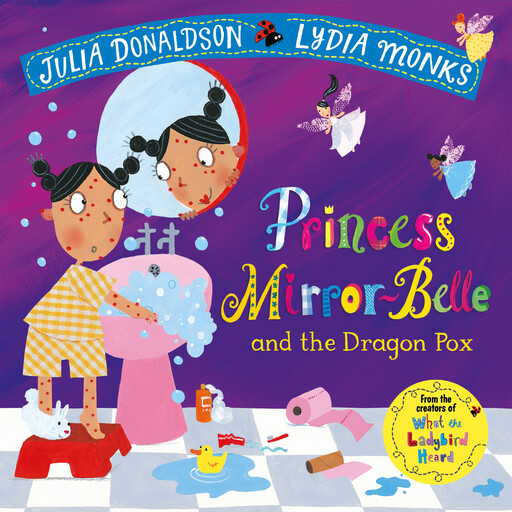 Princess Mirror-Belle and the Dragon Pox, Julia Donaldson