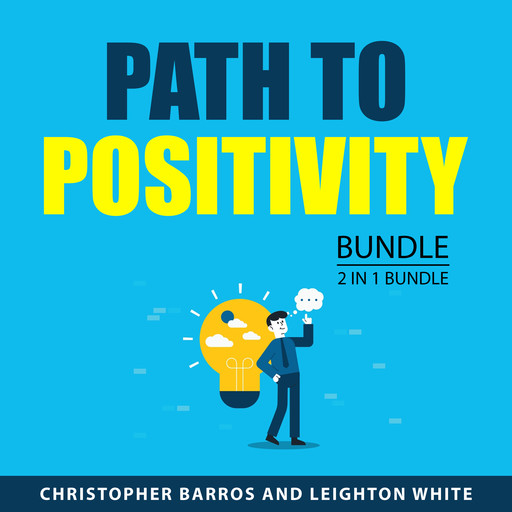 Path to Positivity Bundle, 2 in 1 Bundle, Christopher Barros, Leighton White