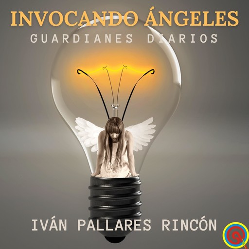 INVOCANDO ÁNGELES, Ivan Pallares Rincon