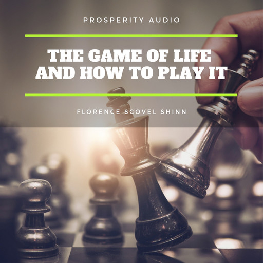 The Game of Life and How to Play It, Florence Scovel Shinn