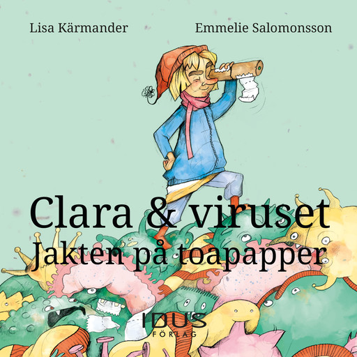 Clara & viruset : Jakten på toapapper, Lisa Kärmander