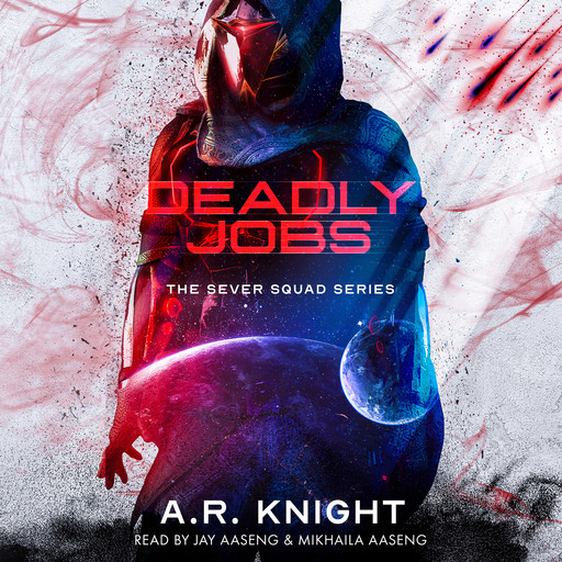 Deadly Jobs: The Complete Sever Squad Series, A.R. Knight