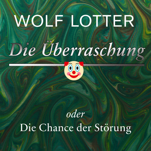 Die Überraschung, Wolf Lotter