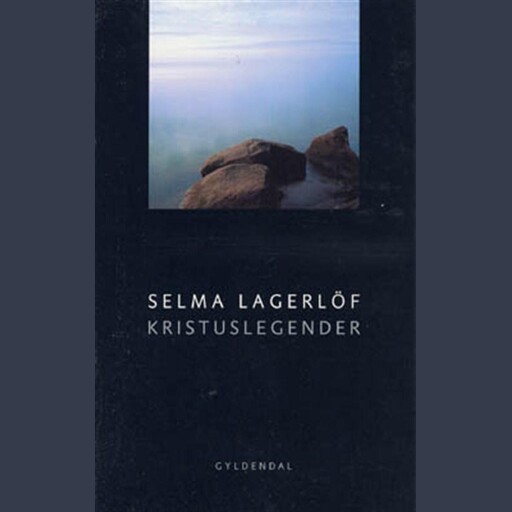 Kristuslegender, Selma Lagerlöf