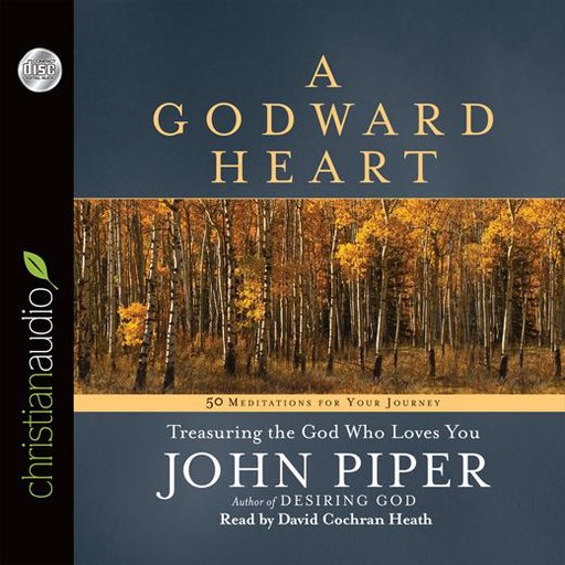 A Godward Heart, John Piper