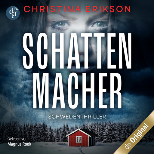 Schattenmacher - Schwedenthriller (Ungekürzt), Christina Erikson