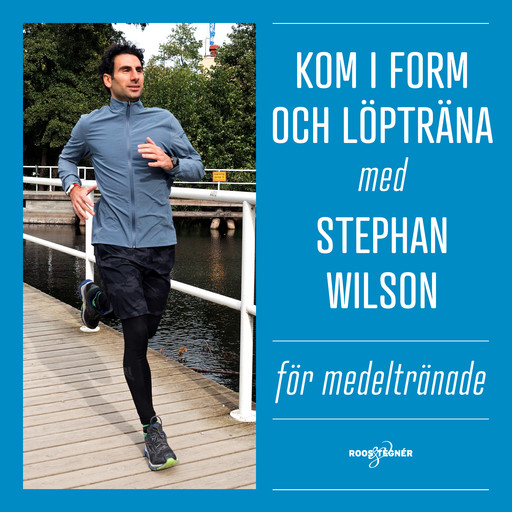 Kom i form och löpträna med Stephan Wilson – För medeltränade, Stephan Wilson