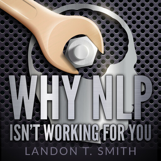 Why NLP Isn't Working For You, Landon Smith