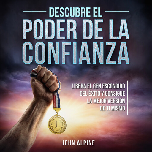 Descubre el poder de la confianza, John Alpine