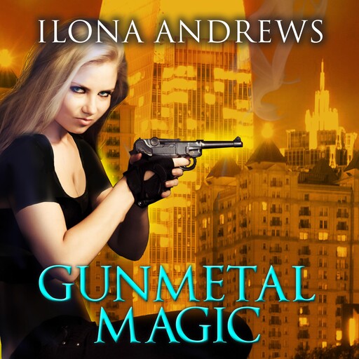 Gunmetal Magic, Ilona Andrews