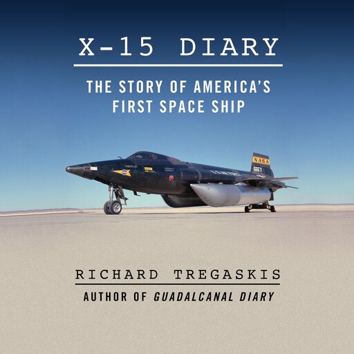 X-15 Diary, Richard Tregaskis