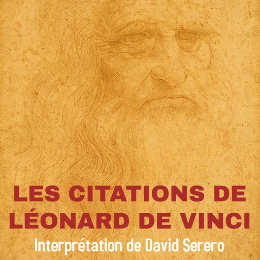 Les Citations complètes de Léonard de Vinci, Léonard de Vinci