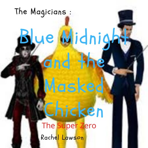 Blue Midnight and the Masked Chicken, Rachel Lawson