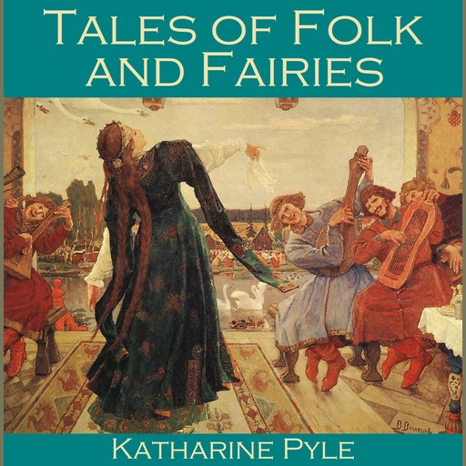 Tales of Folk and Fairies, Katharine Pyle