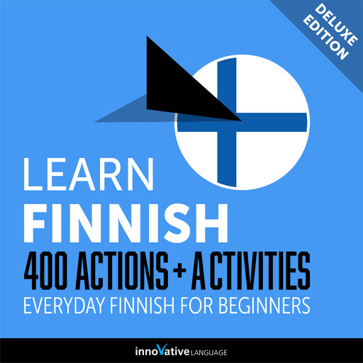 Everyday Finnish for Beginners - 400 Actions & Activities, Innovative Language Learning, FinnishPod101.com