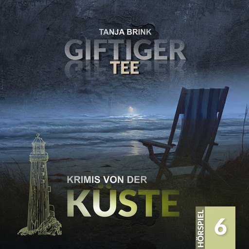 Krimis von der Küste, Folge 6: Giftiger Tee, Tanja Brink