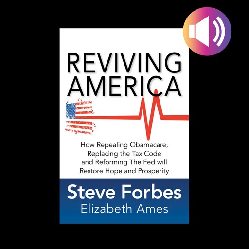 Reviving America, Steve Forbes, Elizabeth Ames
