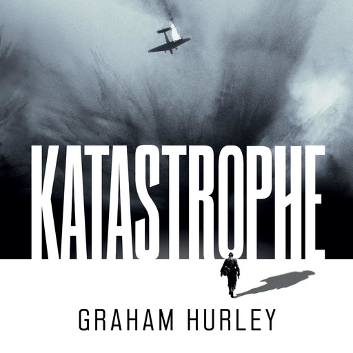 Katastrophe, Graham Hurley