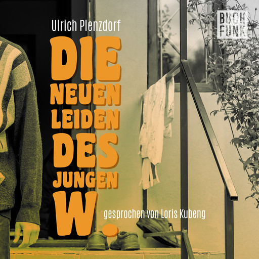 Die neuen Leiden des jungen W. (Ungekürzt), Ulrich Plenzdorf