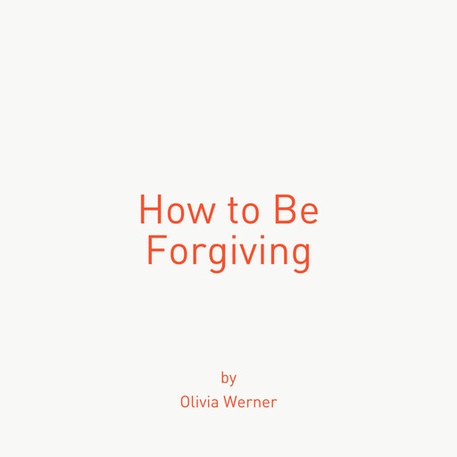 How to Be Forgiving, Olivia Werner