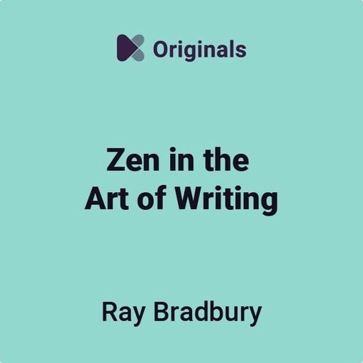 ملخص كتاب الزن في فن الكتابة, Ray Bradbury