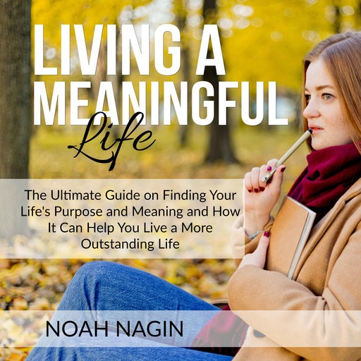 Living a Meaningful Life, Noah Nagin