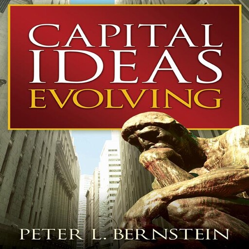 Capital Ideas Evolving, Peter L.Bernstein