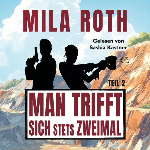 Man trifft sich stets zweimal (Teil 2), Mila Roth