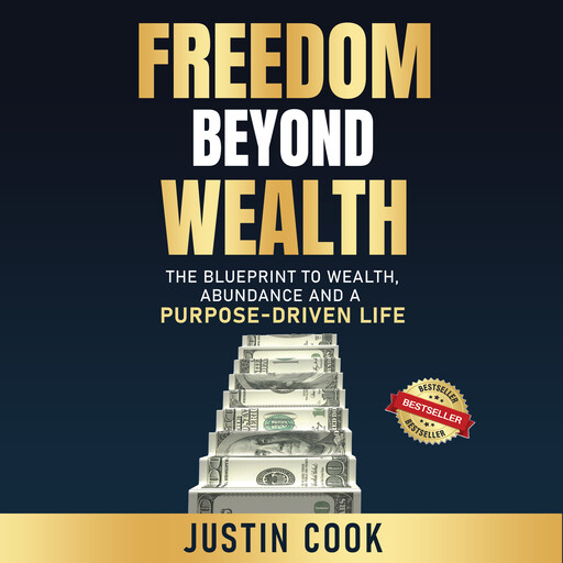 Freedom Beyond Wealth, Justin Cook
