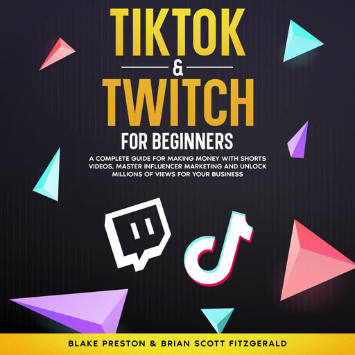 TikTok & Twitch for Beginners, Brian Fitzgerald, Blake Preston