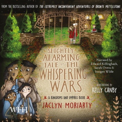 The Slightly Alarming Tale of Whispering Wars, Jaclyn Moriarty