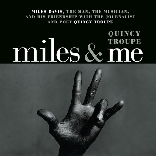 Miles and Me, Quincy Troupe